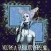 You Are A Fabulous Friend